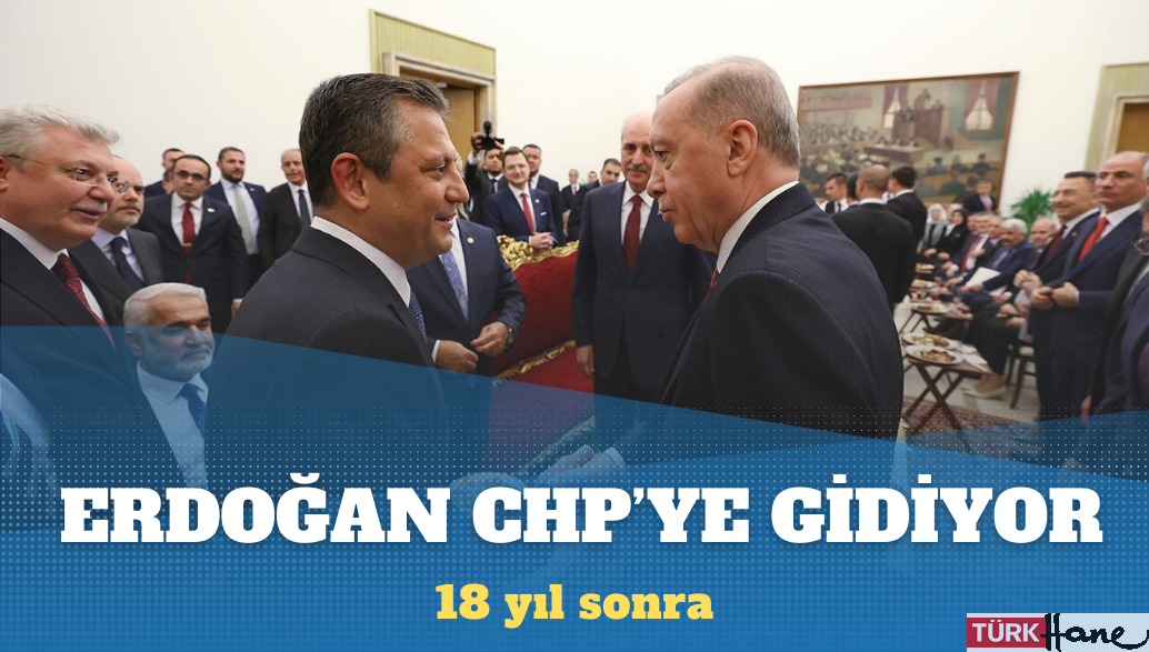 Erdoğan 18 yıl sonra CHP Genel Merkezi’ne gidiyor