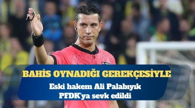 Eski hakem Ali Palabıyık PFDK’ya sevk edildi
